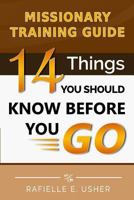 Missionary Training Guide: 14 Things You Should Know Before You Go! 1480095389 Book Cover
