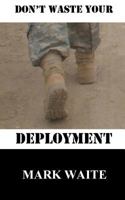 Don't Waste Your Deployment 1461146151 Book Cover