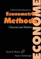 A Practical Introduction to Econometric Methods: Classical and Modern 9766402477 Book Cover