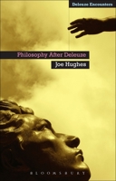 Philosophy After Deleuze 1441195165 Book Cover