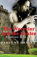 The Warrior and the Healer: A Medieval Irish Tale 1515298337 Book Cover