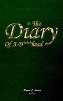 Diary Of A D***head 1492702005 Book Cover