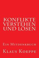 Konflikte verstehen und l�sen: Ein Mitdenkbuch 1973770458 Book Cover