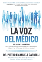 La voz del médico: soluciones poderosas para superar las frustraciones médicas, el agotamiento laboral y las deficiencias del sistema de salud 1068162716 Book Cover