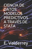 Ciencia de Datos. Modelos Predictivos a Trav�s de Stata B0873VHK8W Book Cover