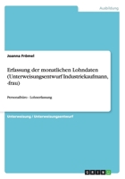 Erfassung der monatlichen Lohndaten (Unterweisungsentwurf Industriekaufmann, -frau): Personalb�ro - Lohnerfassung 3656829918 Book Cover