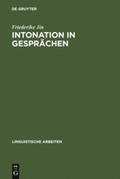 Intonation in Gespr�chen: Ein Beitrag Zur Methode Der Kontrastiven Intonationsanalyse Am Beispiel Des Deutschen Und Franz�sischen 3484302488 Book Cover