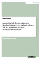 Anwendbarkeit des theoretischen Berufsschulunterrichts im betrieblichen Teil der Ausbildung zur/zum Industriekauffrau/-mann 3656706573 Book Cover
