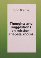 Thoughts and Suggestions on Mission-Chapels, Rooms 0530252961 Book Cover