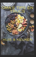 OMA'S TIPS EN TRUCS: HUIS & KEUKEN B0CN8ZFZGF Book Cover