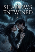 Shadows Entwined (The Entwined Series) B0H1WRDZNJ Book Cover