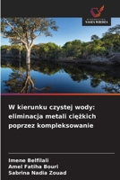 W kierunku czystej wody: eliminacja metali ciezkich poprzez kompleksowanie (Polish Edition) 6209949495 Book Cover