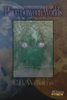 The Place Between Worlds: Book Two of the Walkers Trilogy 098818141X Book Cover