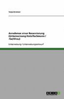 Annehmen einer Reservierung (Unterweisung Hotelfachmann / -fachfrau) 3638597393 Book Cover