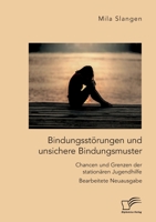 Bindungsst�rungen Und Unsichere Bindungsmuster. Chancen Und Grenzen Der Station�ren Jugendhilfe 3961466610 Book Cover