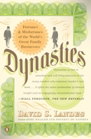 Dynasties: Fortunes and Misfortunes of the World's Great Family Businesses 0670033383 Book Cover