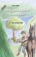 Bogenschütze Kunibert 374693124X Book Cover