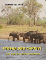 Etosha und Caprivi: Eine Reise in den Norden Namibias 3739221569 Book Cover