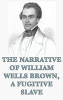 The Narrative of William W. Brown, a Fugitive Slave 0486430979 Book Cover