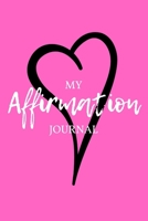 My Affirmation Journal: Prosperity Pink Heart 1712559265 Book Cover