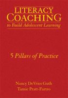 Literacy Coaching to Build Adolescent Learning: 5 Pillars of Practice 1412972256 Book Cover