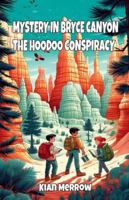 Mystery in Bryce Canyon: The Hoodoo Conspiracy B0G4M2V1MV Book Cover