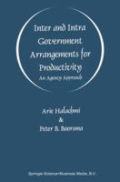 Inter and Intra Government Arrangements for Productivity: An Agency Approach 0792380029 Book Cover