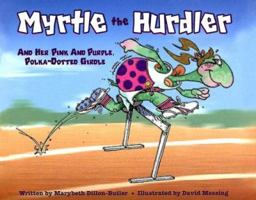 Myrtle the Hurdler and Her Pink and Purple, Polka-Dotted Girdle 1928623239 Book Cover