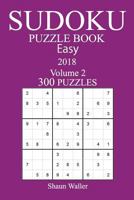 300 Easy Sudoku Puzzle Book - 2018 1974349284 Book Cover