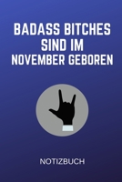 Badass Bitches Sind Im November Geboren Notizbuch: A5 Notizbuch PUNKTIERT f�r November Geburtstagskinder! witzige Geschenkidee f�r die beste Freundin Cooler Spruch f�r taffe starke Frauen Geburtstagsg 1712821601 Book Cover