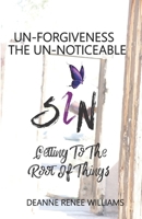 UnFORGIVENESS THE UnNOTICEABLE SIN 1520948425 Book Cover
