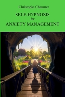 Self-Hypnosis for the Anxiety Management 1326489348 Book Cover
