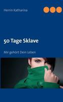 50 Tage Sklave: Mir gehört Dein Leben 3842352905 Book Cover