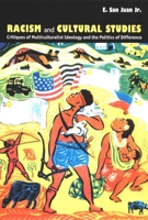 Racism and Cultural Studies: Critiques of Multiculturalist Ideology and the Politics of Difference (New Americanists) 0822328666 Book Cover