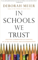 In Schools We Trust: Creating Communities of Learning in an Era of Testing and Standardization 0807031518 Book Cover