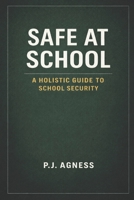 Safe at School: A Holistic Guide to School Security B0F4PTGYYH Book Cover