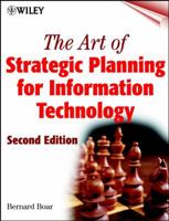 The Art of Strategic Planning for Information Technology, 2nd Edition 0471376558 Book Cover