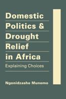 Domestic Politics and Drought Relief in Africa: Explaining Choices 1935049496 Book Cover