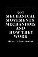 507 Mechanical Movements : Mechanisms and How They Work (Dover Science Books) 1650128924 Book Cover