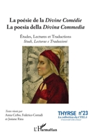 La poésie de la Divine Comédie La poesia della Divina Commedia: Études, Lectures et Traductions Studi, Lecturae e Traduzioni (Thyrse (Université Côte d'Azur)) (French Edition) 2336470136 Book Cover