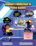 Jayden's Addiction to Video Games B0FHT92HFT Book Cover