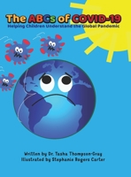 The ABCs of Covid-19 : Helping Children Understand the Global Pandemic 1735731420 Book Cover