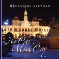 Dreams of Vietnam: Ho Chi Minh City 9748136531 Book Cover