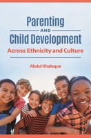 Parenting and Child Development: Across Ethnicity and Culture 1440871949 Book Cover