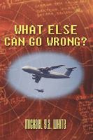 What Else Can Go Wrong? 1426923899 Book Cover