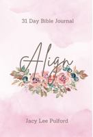 Align 31 Day Bible Journal 1737202212 Book Cover