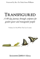 Transfigured: A 40-Day Journey Through Scripture for Gender-Queer and Transgender People 0986408034 Book Cover
