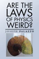 Are the Laws of Physics Weird? 152460531X Book Cover
