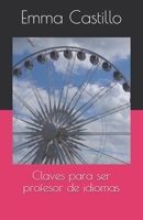 Claves para ser profesor de idiomas (Spanish Edition) 1687707383 Book Cover