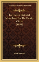 Forrester's Pictorial Miscellany for the Family Circle 1141868326 Book Cover